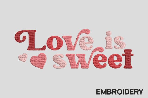 Review: Love is Sweet Embroidery Design for Merch